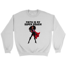 Load image into Gallery viewer, "Faith is my Superpower" African-American Sweatshirt