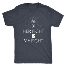 Load image into Gallery viewer, "Her Fight is My Fight" Mens T-Shirt(White Lettering)