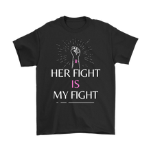 Load image into Gallery viewer, "Her Fight is My Fight" Men's Breast Cancer T-Shirt