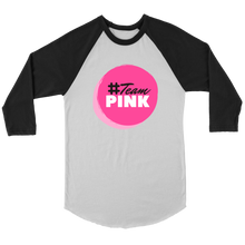 Load image into Gallery viewer, "Team Pink" Raglan Unisex Shirt