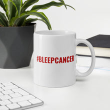 Load image into Gallery viewer, "#BLEEPCANCER" Mug