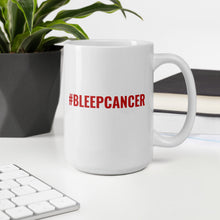 Load image into Gallery viewer, "#BLEEPCANCER" Mug