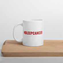 Load image into Gallery viewer, "#BLEEPCANCER" Mug