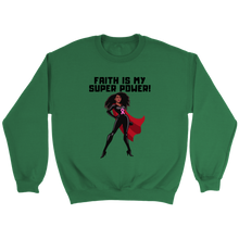 Load image into Gallery viewer, "Faith is my Superpower" African-American Sweatshirt
