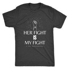Load image into Gallery viewer, "Her Fight is My Fight" Mens T-Shirt(White Lettering)